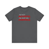 I'm Not Autistic I'm Just An Asshole. - Men's T-Shirt