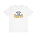 You're Dead - This Is Douchebag Heaven - Men's T-Shirt