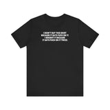 I Didn't Buy This Shirt Because It Says Fuck On It. I Bought It Because It Says Fuck On It Twice. - Men's T-Shirt
