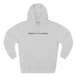 Thank You For Noticing - Hoodie