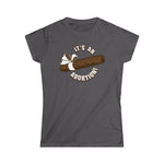 It's An Abortion - Women's T-Shirt