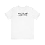 Two Horses In A Man Costume - Men's T-Shirt