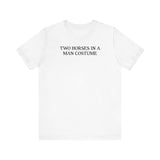 Two Horses In A Man Costume - Men's T-Shirt