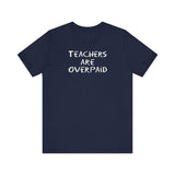 Teachers Are Overpaid - Men's T-Shirt