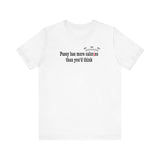 Pussy Has More Calories Than You Think - Men's T-Shirt