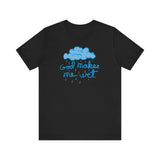 God Makes Me Wet - Men's T-Shirt