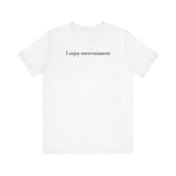 I Enjoy Entertainment - Men's T-Shirt