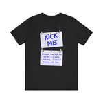 Kick Me - Disregard That Kick Me Sign - Men's T-Shirt