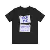 Kick Me - Disregard That Kick Me Sign - Men's T-Shirt