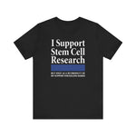 I Support Stem Cell Research But Only As A Byproduct Of My Support For Killing Babies - Men's T-Shirt