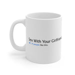 Sex With Your Girlfriend. 74  People Like This. - Mug