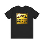 God's Biggest Fuck Up - Men's T-Shirt
