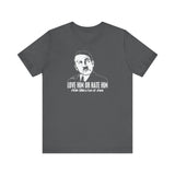 Love Him Or Hate Him Hitler Killed A Ton Of Jews - Men's T-Shirt