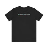 One Person Can Change The World - But I'll Just Change It Back - Men's T-Shirt