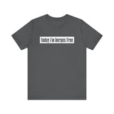 Today I'm Herpes Free - Men's T-Shirt