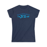 I'm Not A Full Blooded Jew - I'm Jewish - Ladies Tee