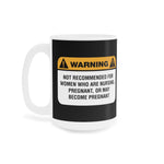 Warning: Not Recommended For Women Who Are Nursing - Mug