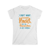 I Don't Want To Sound Racist - Ladies Tee