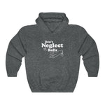 Don't Neglect The Balls - Hoodie