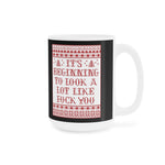 It's Beginning To Look A Lot Like Fuck You - Mug