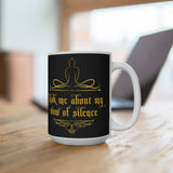 Ask Me About My Vow Of Silence - Mug