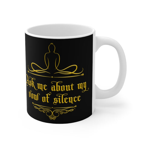 Ask Me About My Vow Of Silence - Mug