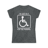 I'm Just In It For Parking - Ladies Tee
