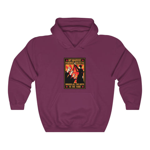 My Marxist Feminist Dialectic Brings All The Boys To The Yard - Hoodie