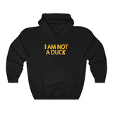 I Am Not A Duck - Hoodie