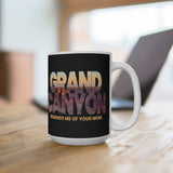 Grand Canyon - Reminds Me Of Your Mom - Mug