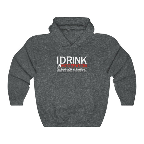 I Drink In Moderation - Hoodie