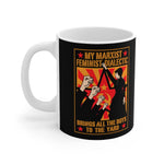 My Marxist Feminist Dialectic Brings All The Boys To The Yard - Mug