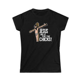 Jesus Did It For The Chicks - Ladies Tee