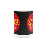Contains Alcohol For Maximum Effectiveness - Mug