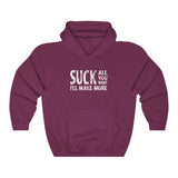 Suck All You Want I'll Make More - Hoodie