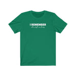 I Remember When Stuff Was Funny - Guys Tee