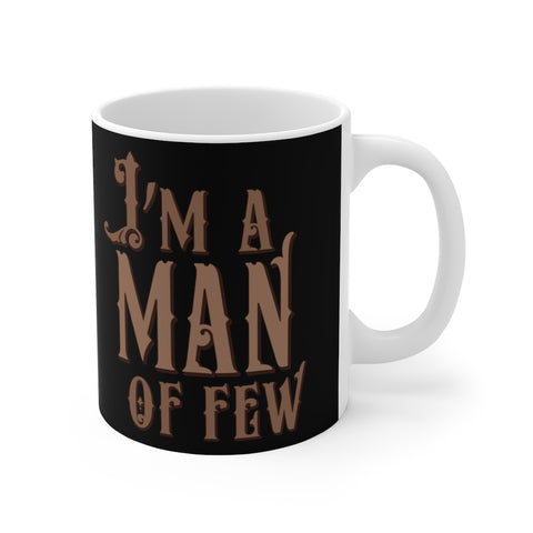 I'm A Man Of Few - Mug