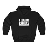 I Tested Positive For Being Fucking Awesome. - Hoodie