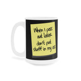 When I Pass Out Later Don't Put Stuff In My Ass - Mug