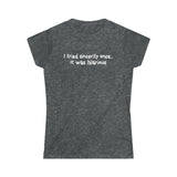 I Tried Sincerity Once... It Was Hilarious - Ladies Tee