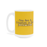 You Are A Creation Of God - When He Was On Meth - Mug