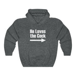 He Loves The Cock - Hoodie