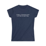 Finally A Christmas Shirt I Can Wear All Year - Ladies Tee