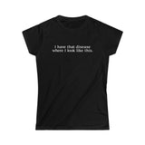 I Have That Disease Where I Look Like This. - Ladies Tee