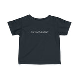 Are You My Daddy? - Baby Tee