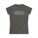 Let's Get Fucked Up!  Like The Economy - Ladies Tee