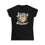 Jesus Is A Cracker - Ladies Tee