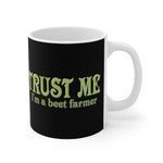Trust Me- I'm A Beet Farmer - Mug
