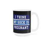I Think My Sock Is Pregnant - Mug