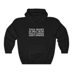 This Shirt Is Only Blue When I'm Thinking About Dwarves - Hoodie